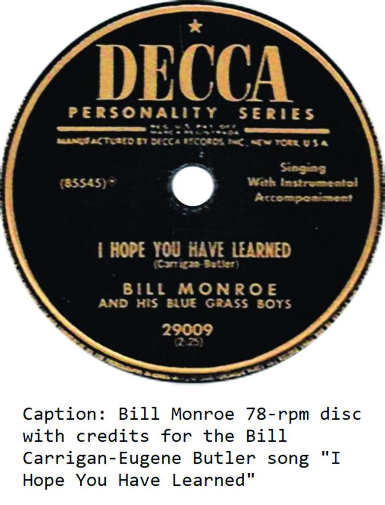 Bill Monroe 78-rpm disc with credits for the Bill Crrigan-Eugene Butler song “I Hope You Have Learned.”