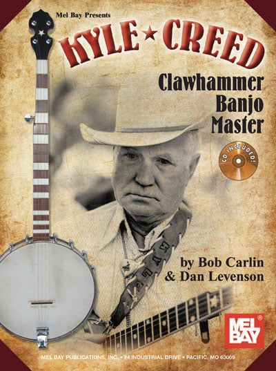 Bluegrass Unlimited - Mel Bay Presents Kyle Creed: Clawhammer Banjo Master - By Bob Carlin and Dan Levenson