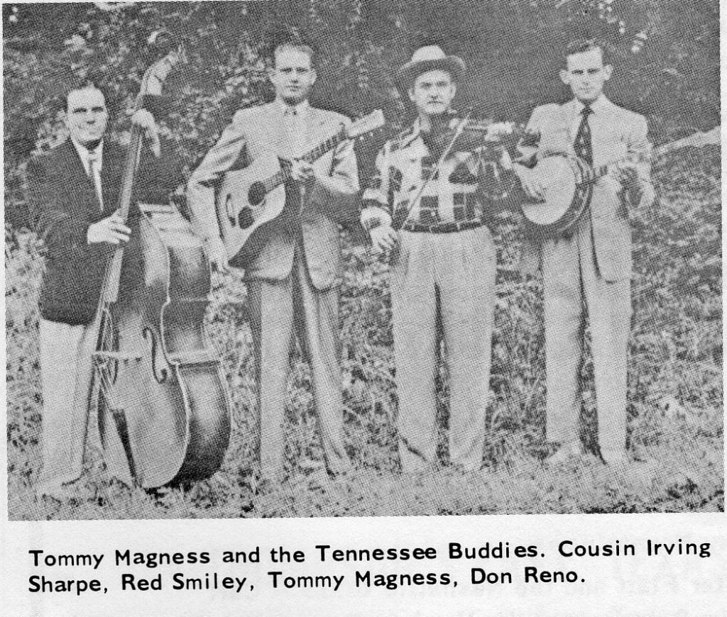 Tommy Magness and the Tennessee Buddies. Cousin Irving Sharpe, Red Smiley, Tommy Magness, Don Reno.