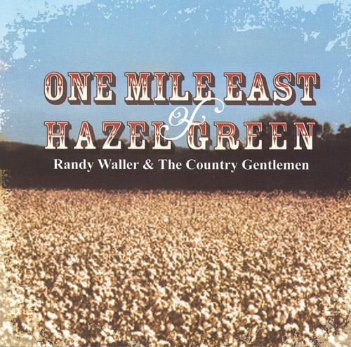 Randy Waller & The Country Gentlemen - One Mile East Of Hazel Green - Bluegrass Unlimited