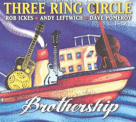 Three Ring Circle - Brothership - Bluegrass Unlimited