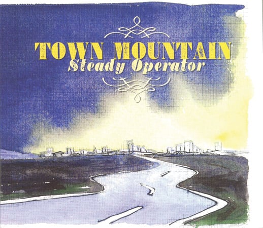 Town Mountain - Steady Operator - Bluegrass Unlimited