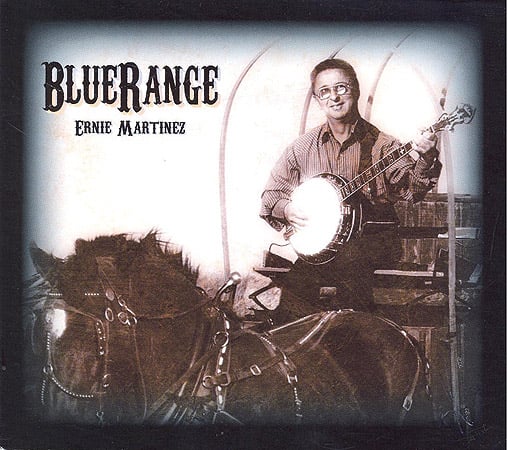 Ernie Martinez - Blue Range - Bluegrass Unlimited